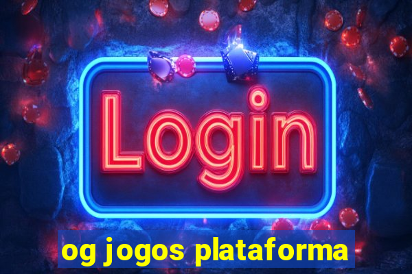 og jogos plataforma